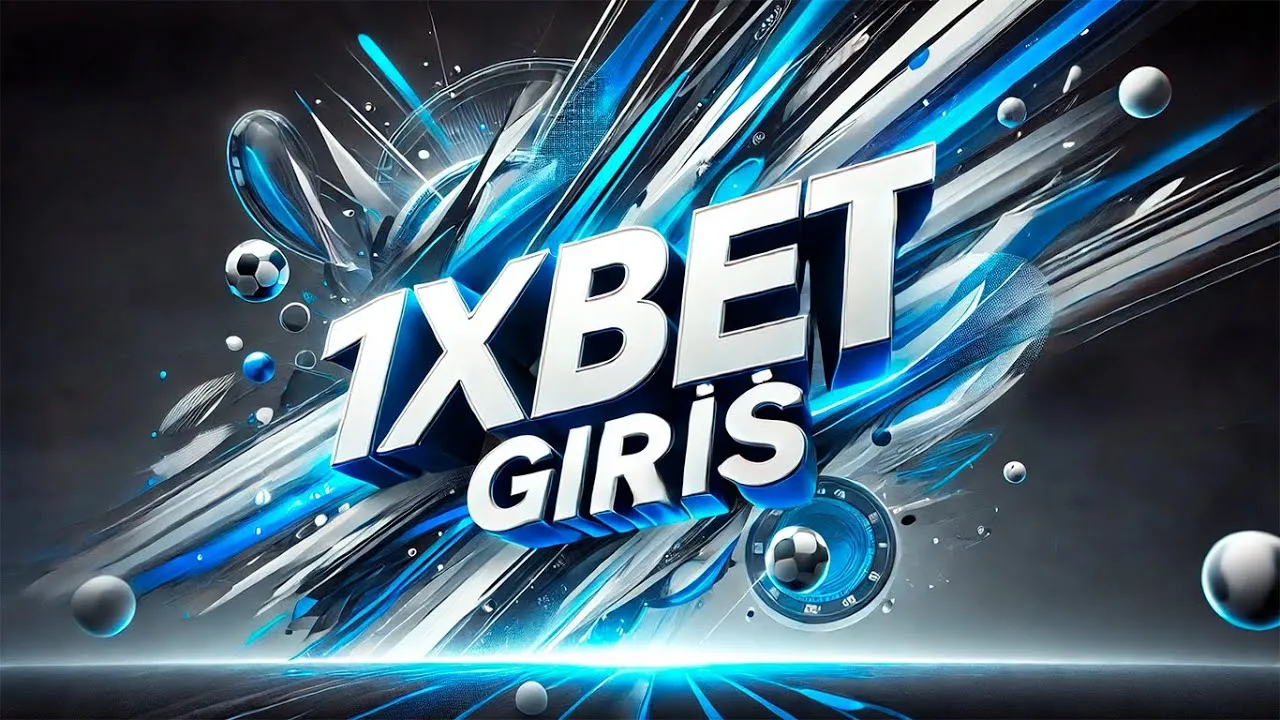 1xBet Giriş 2026 – Güncel Adres ve Kolay Erişim Rehberi